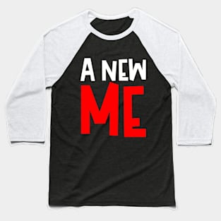 A New Me Baseball T-Shirt